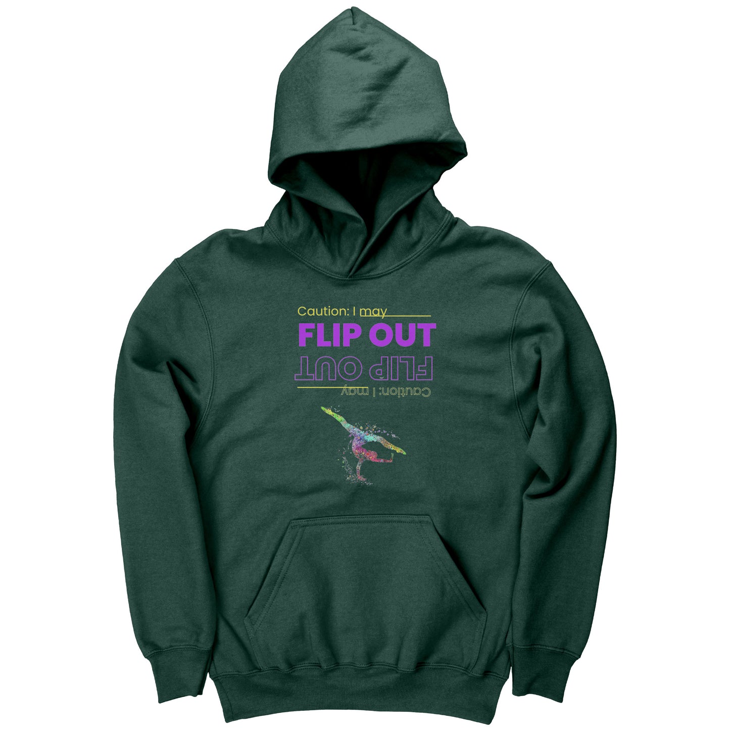 This forest colored children's hoodie says "Caution: I May Flip Out" in text that is positioned both upside right and upside down. Accompanying the text is a brightly colored female gymnast confidently flipping through the air.