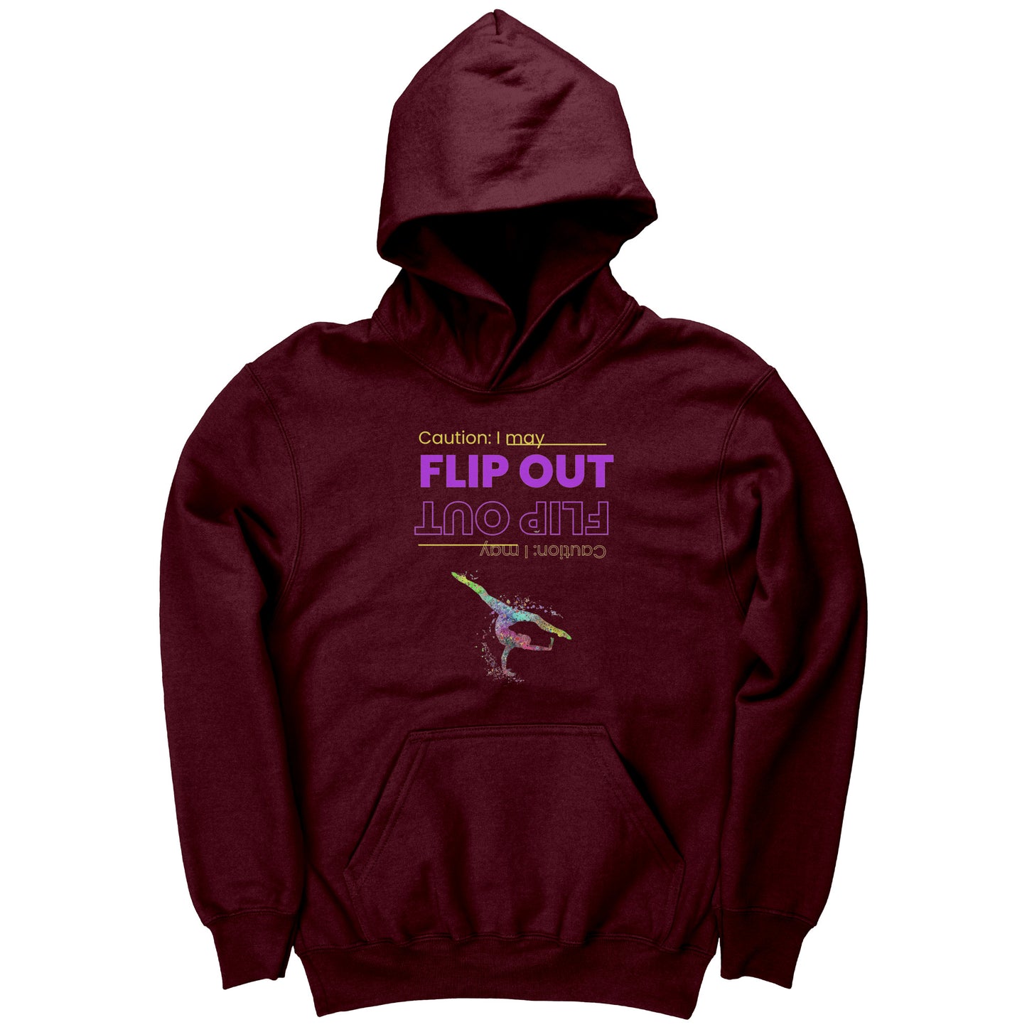 This maroon colored children's hoodie says "Caution: I May Flip Out" in text that is positioned both upside right and upside down. Accompanying the text is a brightly colored female gymnast confidently flipping through the air.