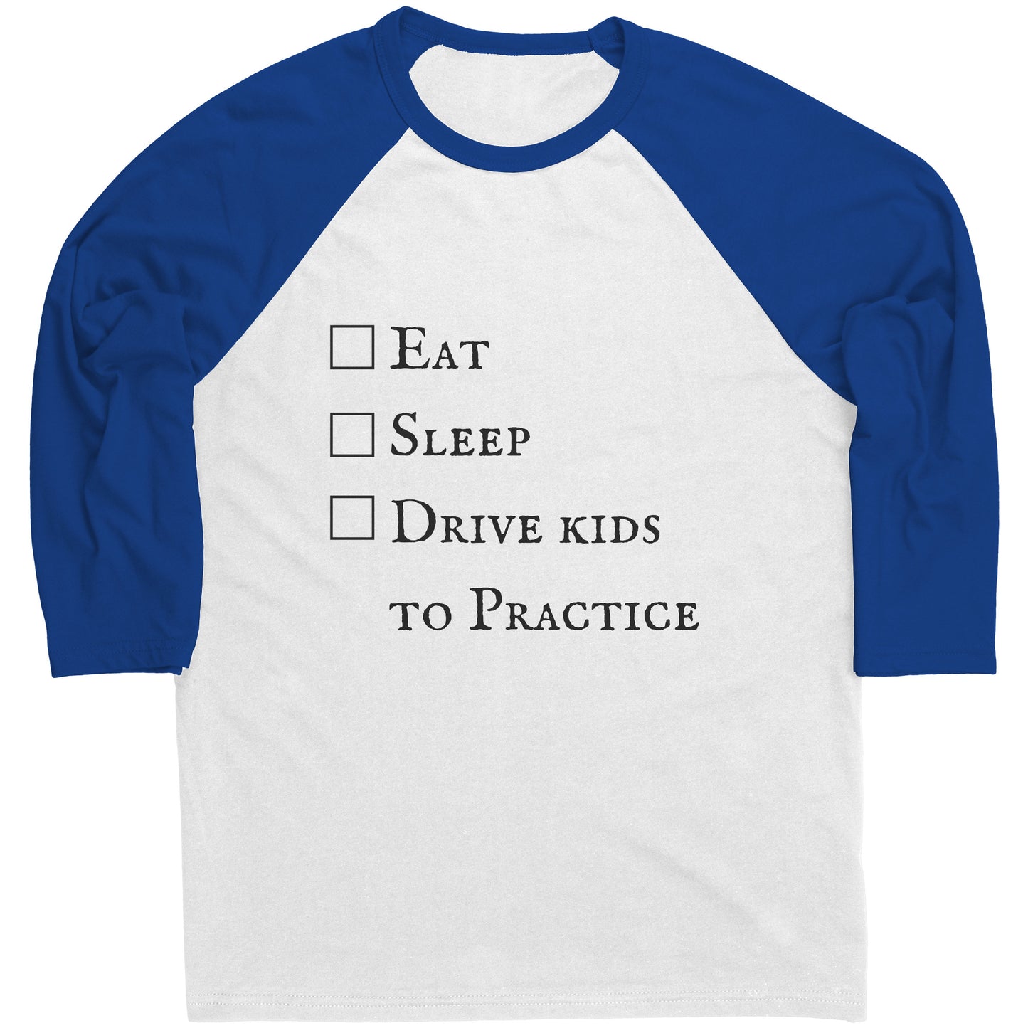 Eat, Sleep, Drive Kids to Practice Raglan Tee, sports parents t-shirt