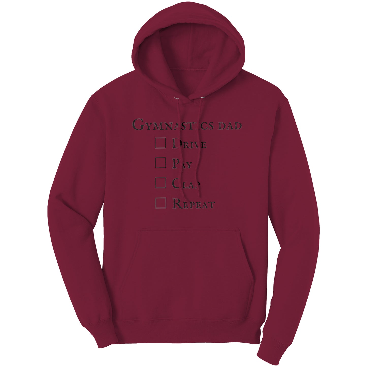 Cardinal Red Gymnastics Dad Hoodie - Drive Pay Clap Repeat - Men's Hooded Sweatshirt