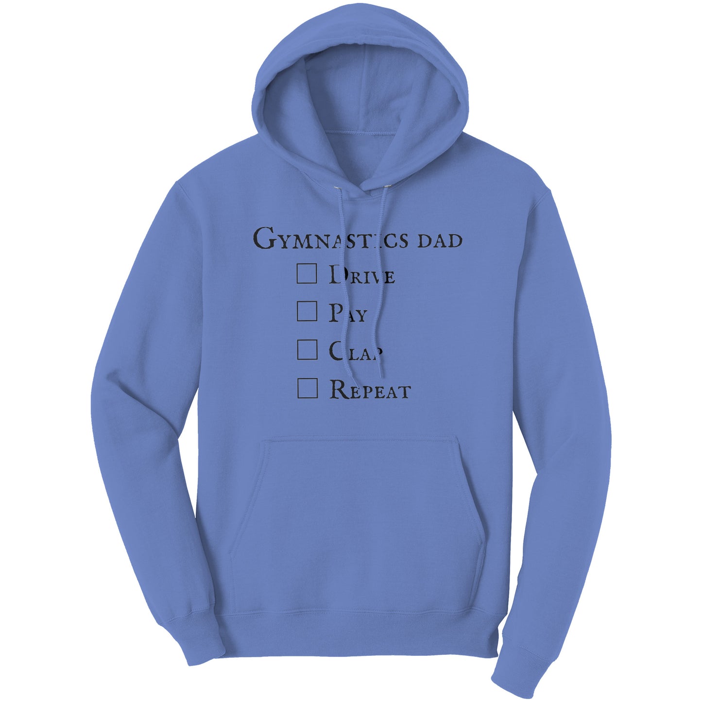 Carolina Blue Gymnastics Dad Hoodie - Drive Pay Clap Repeat - Men's Hooded Sweatshirt