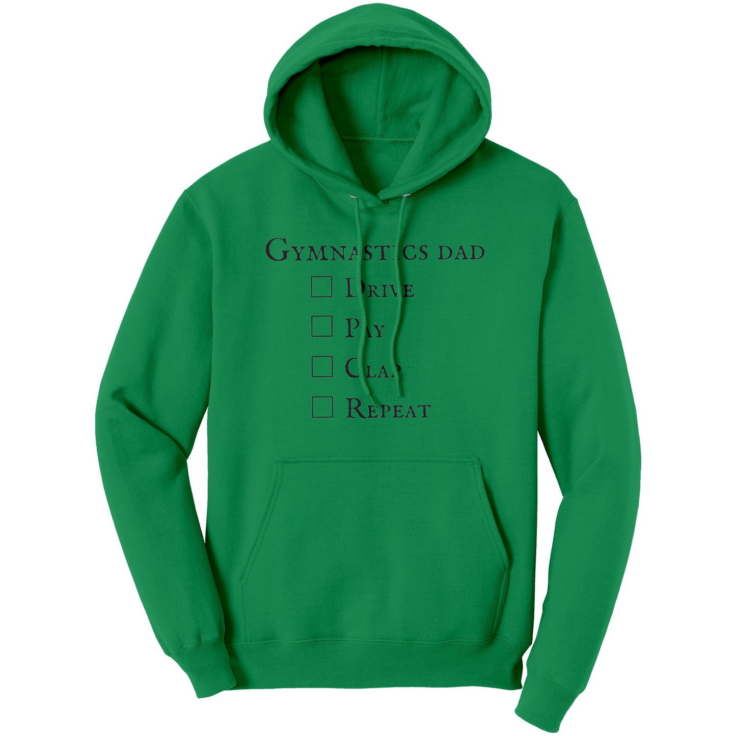 Kelly Green Gymnastics Dad Hoodie - Drive Pay Clap Repeat - Men's Hooded Sweatshirt
