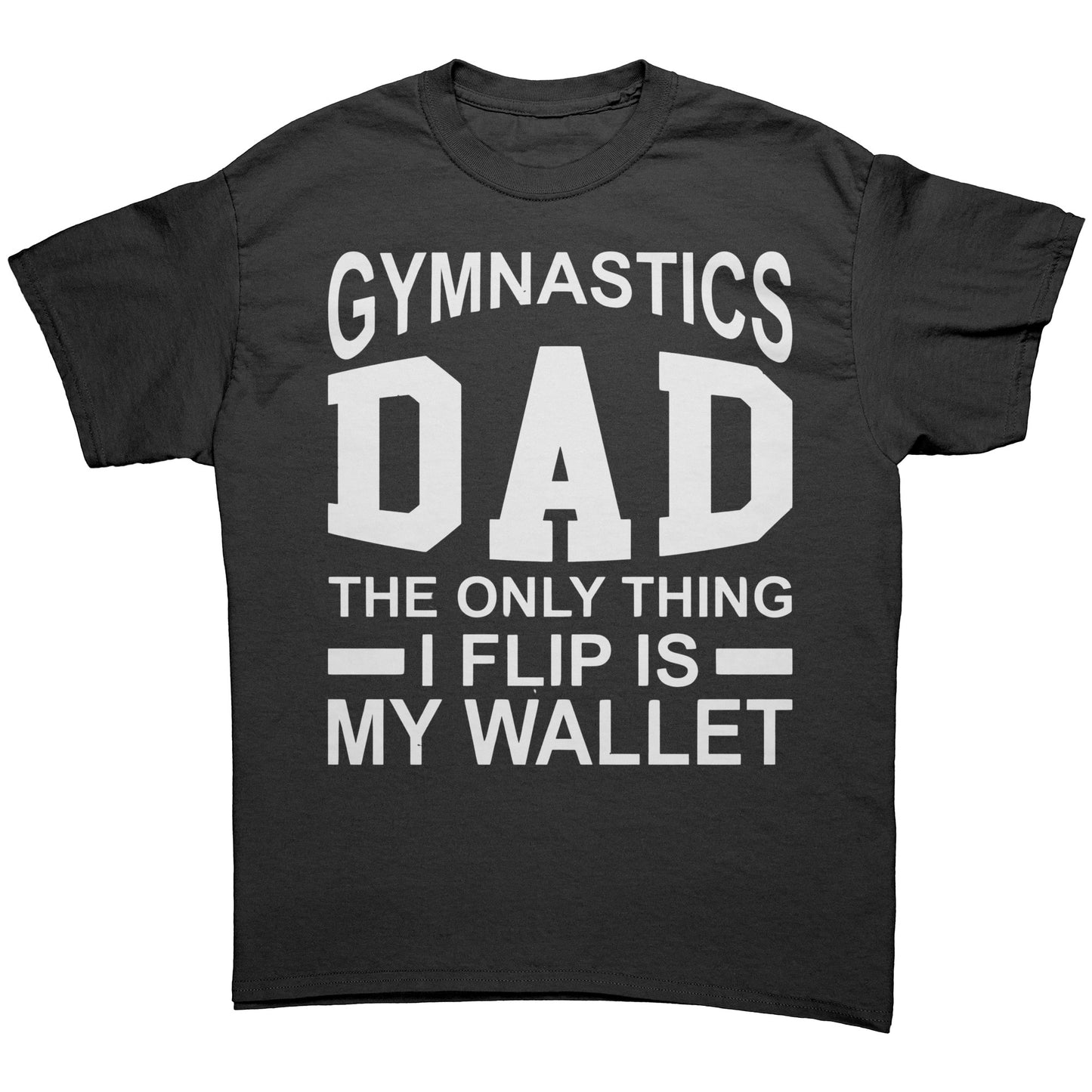 Black Gymnastics Dad: The Only Thing I Flip is My Wallet Men's T-Shirt