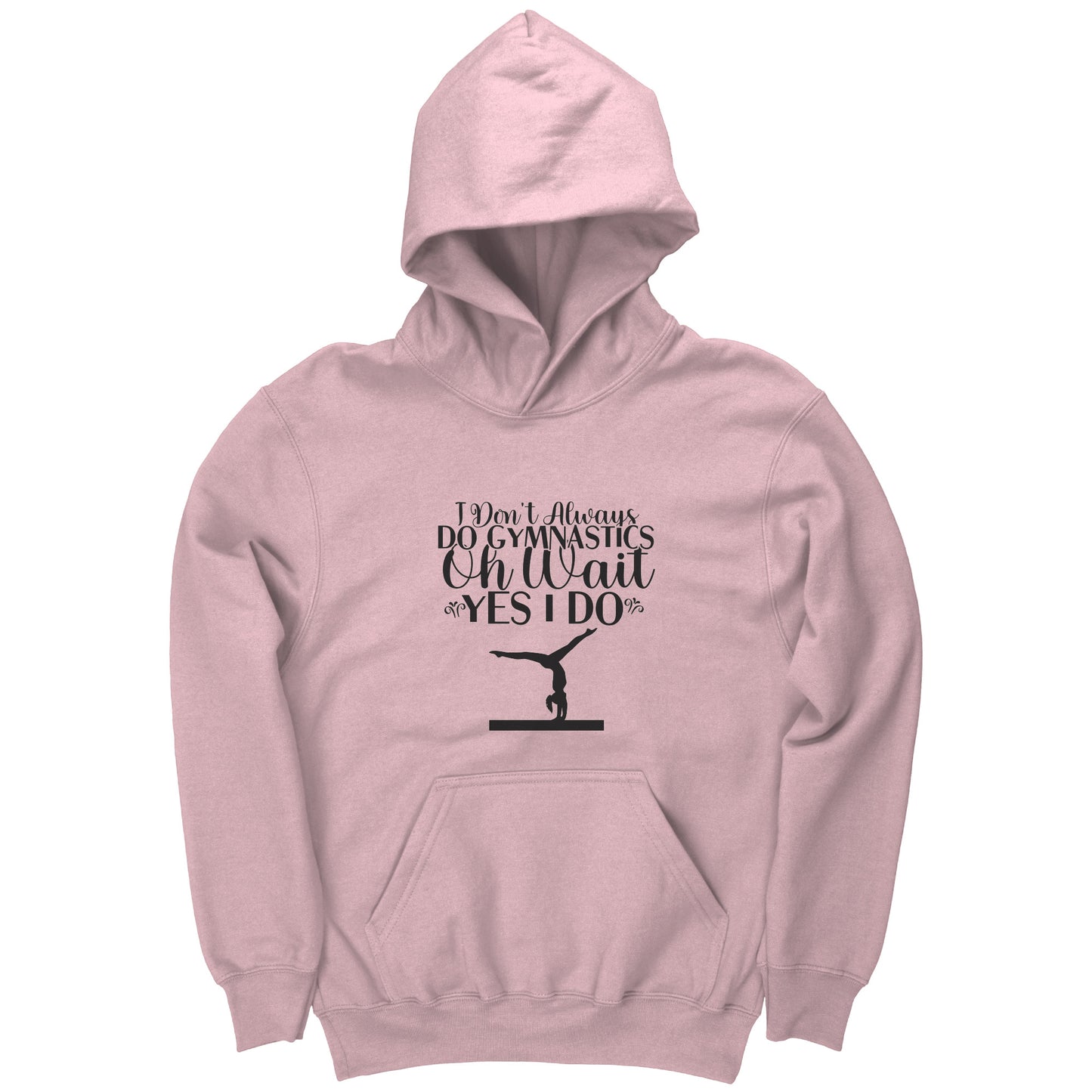 Light Pink colored I Don't Always Do Gymnastics Children's Hoodie. This Hoodie says "I don't always do gymnastics. Oh wait, yes, I do" in black font with the silhouette of a gymnast on the balance beam.