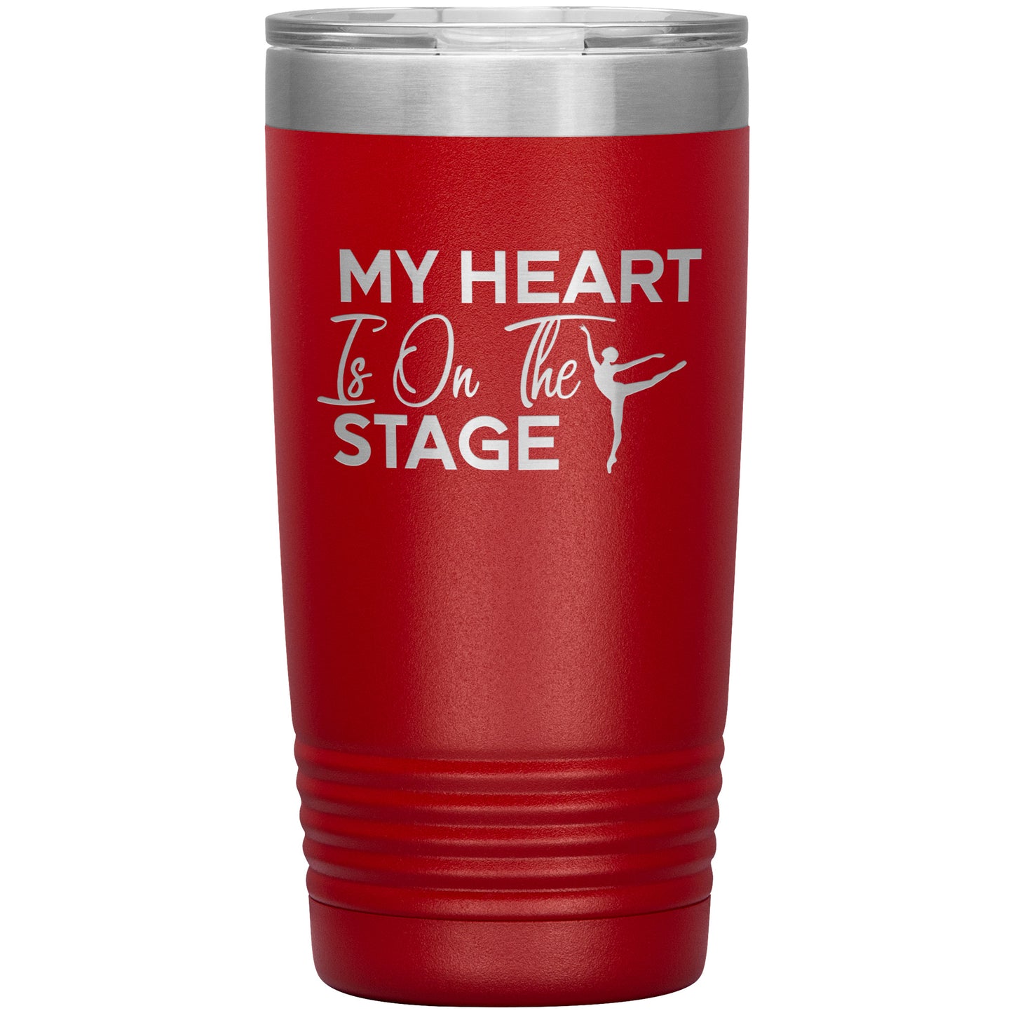 Red My Heart is on The Stage 20 oz Tumbler for Dance Moms Says My Heart is on the Stage" with an image of a dancer.