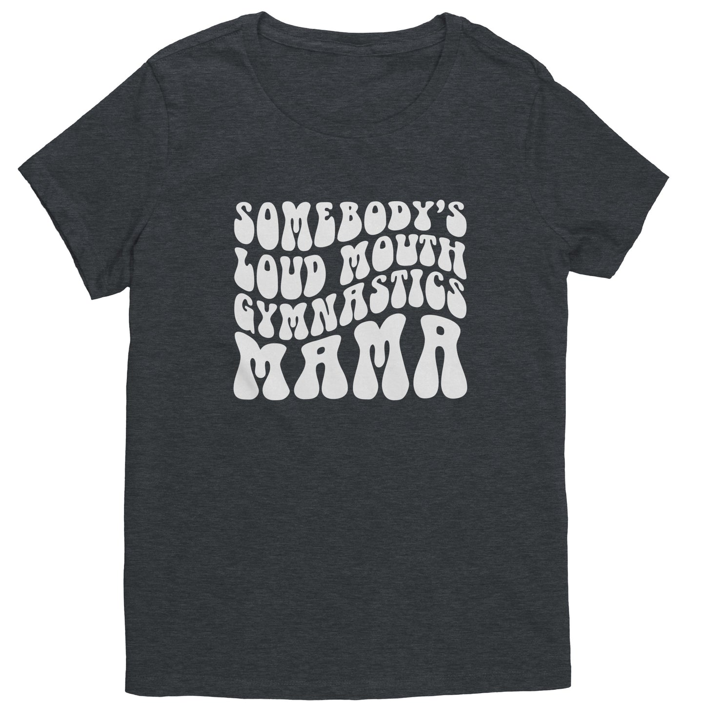 Heathered Charcoal Colored Somebody's Loud Mouth Gymnastics Mama Women's Gymnastics Mom T-shirt With White Bubble Font