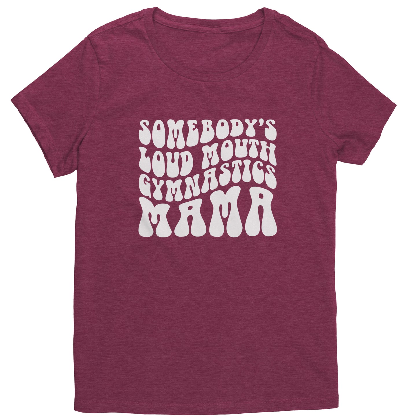 Heathered Loganberry Colored Somebody's Loud Mouth Gymnastics Mama Women's Gymnastics Mom T-shirt With White Bubble Font