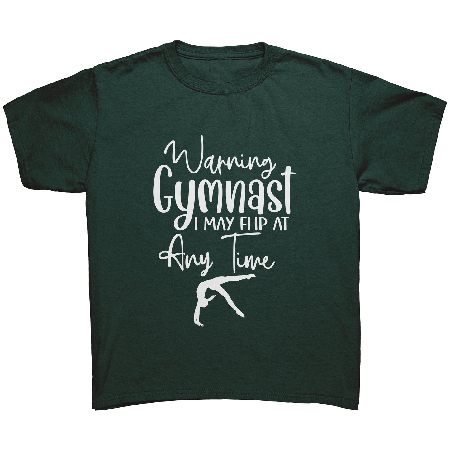 Forest Green colored Warning Gymnast May Flip at Any Time Children's T-shirt. This t-shirt says Warning Gymnast, I may Flip at Any Time in white front and features a gymnast doing a back handspring.
