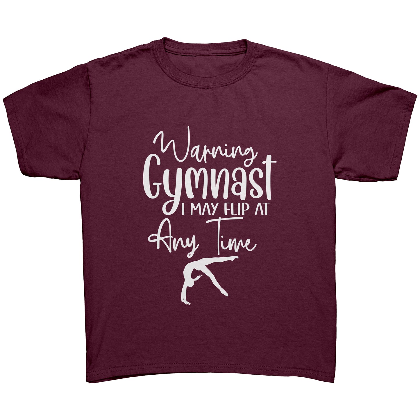 Maroon colored Warning Gymnast May Flip at Any Time Children's T-shirt. This t-shirt says Warning Gymnast, I may Flip at Any Time in white front and features a gymnast doing a back handspring.