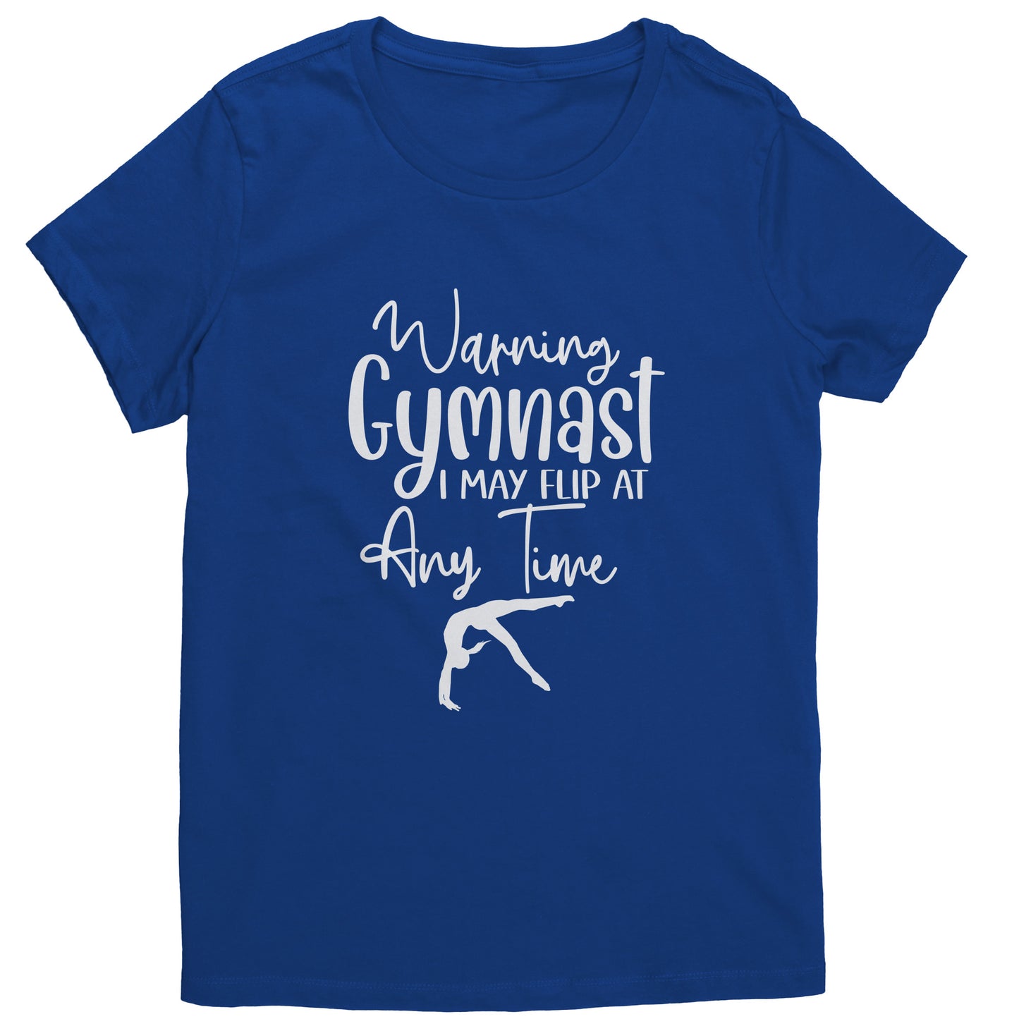 Royal colored Warning Gymnast May Flip at Any Time Women's T-shirt. This t-shirt says Warning Gymnast, I may Flip at Any Time in white font and features a gymnast doing a back handspring.