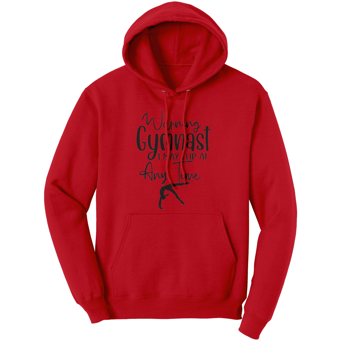 Red colored Warning Gymnast May Flip at Any Time Women's Hoodie. This hoodie says Warning Gymnast, I may Flip at Any Time in black front and features a gymnast doing a back handspring.