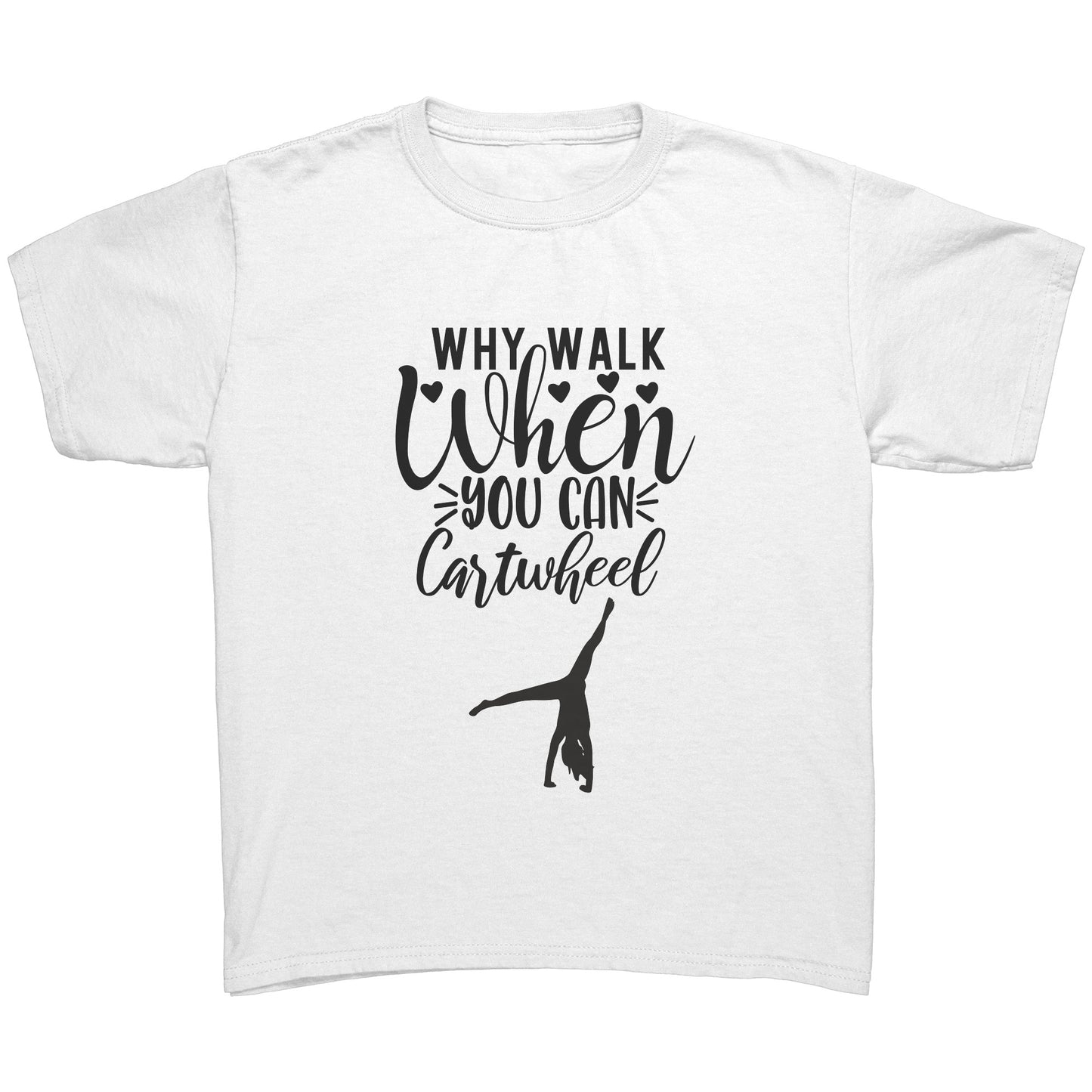 Why Walk When You Can Cartwheel Kids Crewneck T-shirt. This white colored t-shirt features a gymnast in a cartwheel along with the phrase "Why Walk When You Can Cartwheel" in black on the front.