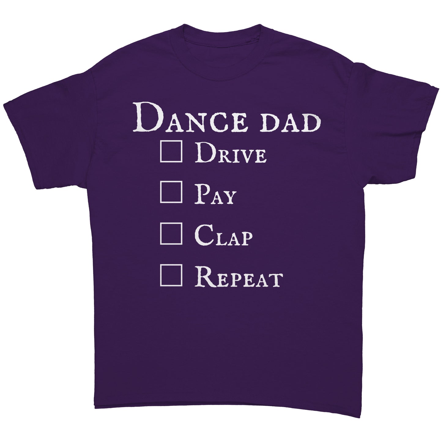Purple colored Dance Dad T-Shirt - Drive Pay Clap Repeat - Men's Dance T-shirt with white text
