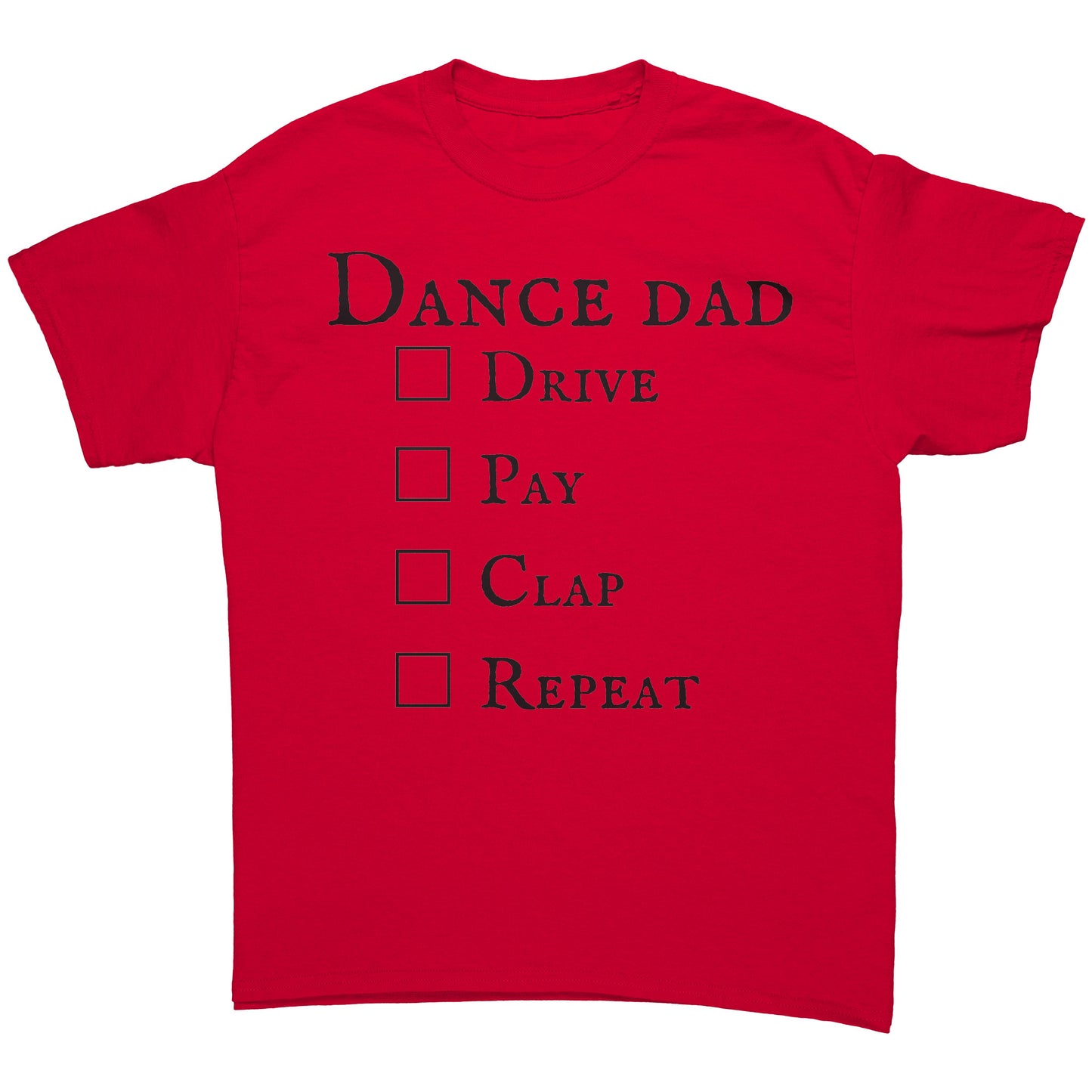 Red Dance Dad T-Shirt - Drive Pay Clap Repeat - Men's Dance T-shirt