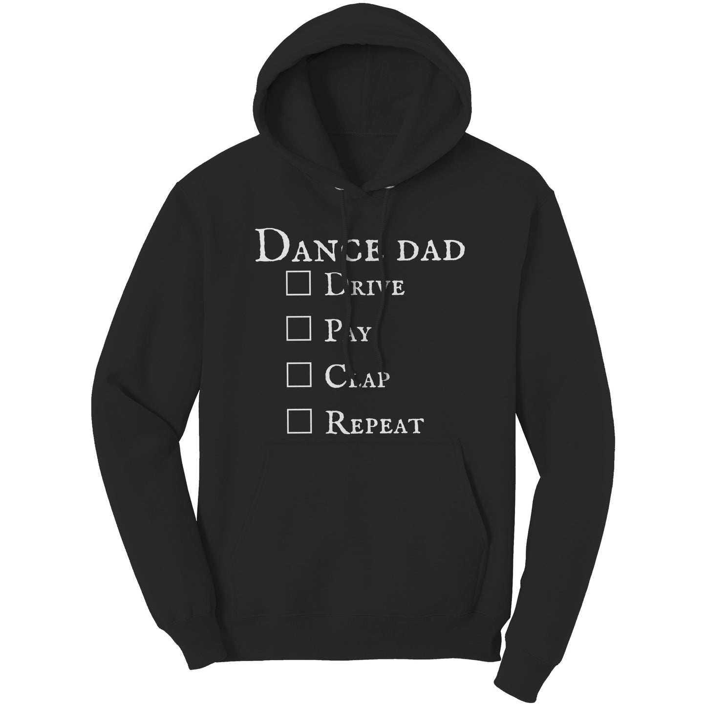 Black Dance Dad Hoodie - Drive Pay Clap Repeat - Men's Hooded Sweatshirt