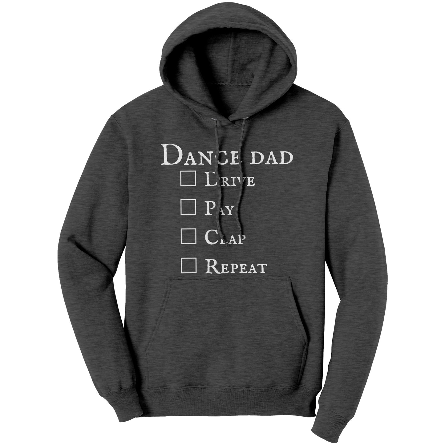 Dark Charcoal Dance Dad Hoodie - Drive Pay Clap Repeat - Men's Hooded Sweatshirt