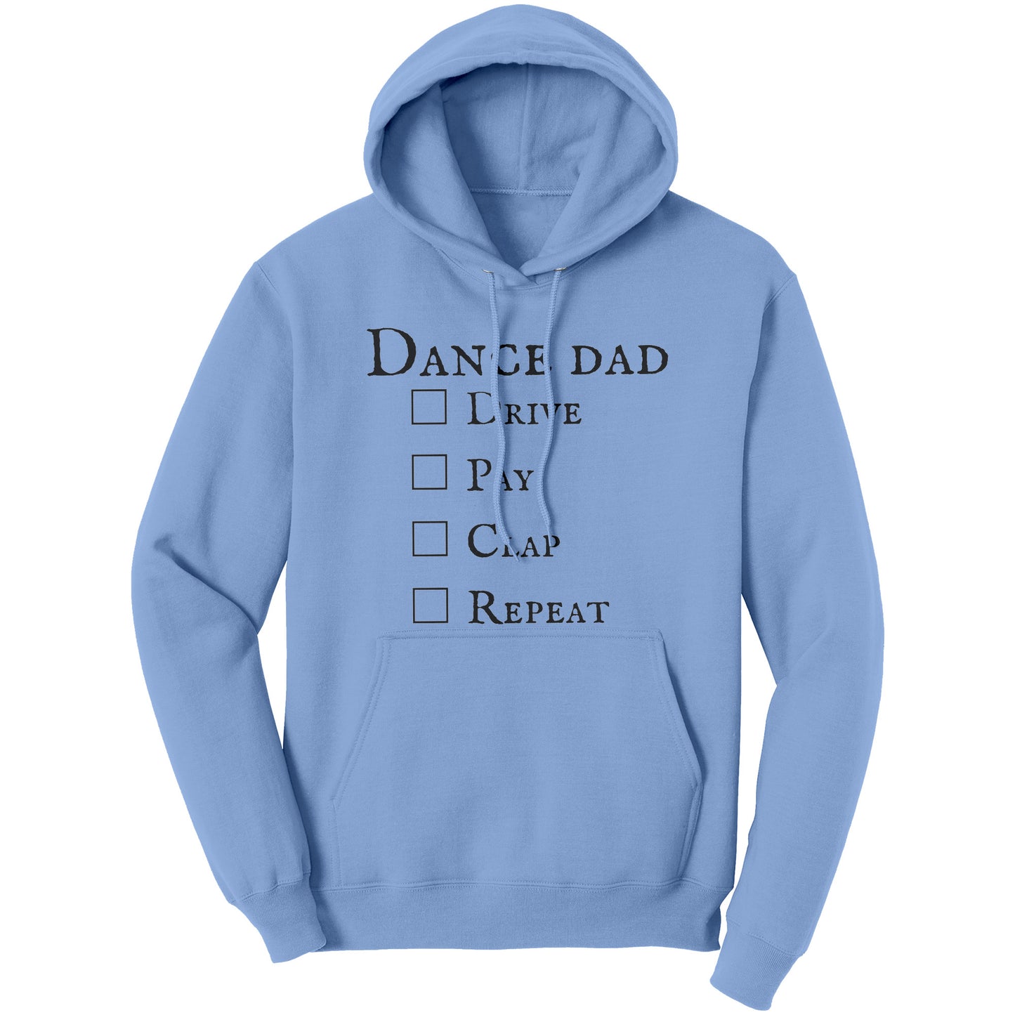 Light Blue Dance Dad Hoodie - Drive Pay Clap Repeat - Men's Hooded Sweatshirt