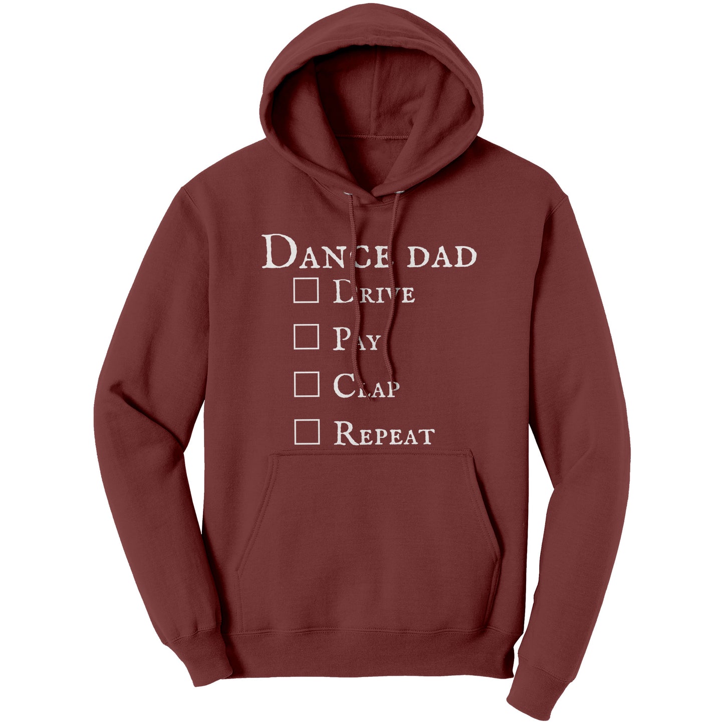 Maroon Dance Dad Hoodie - Drive Pay Clap Repeat - Men's Hooded Sweatshirt
