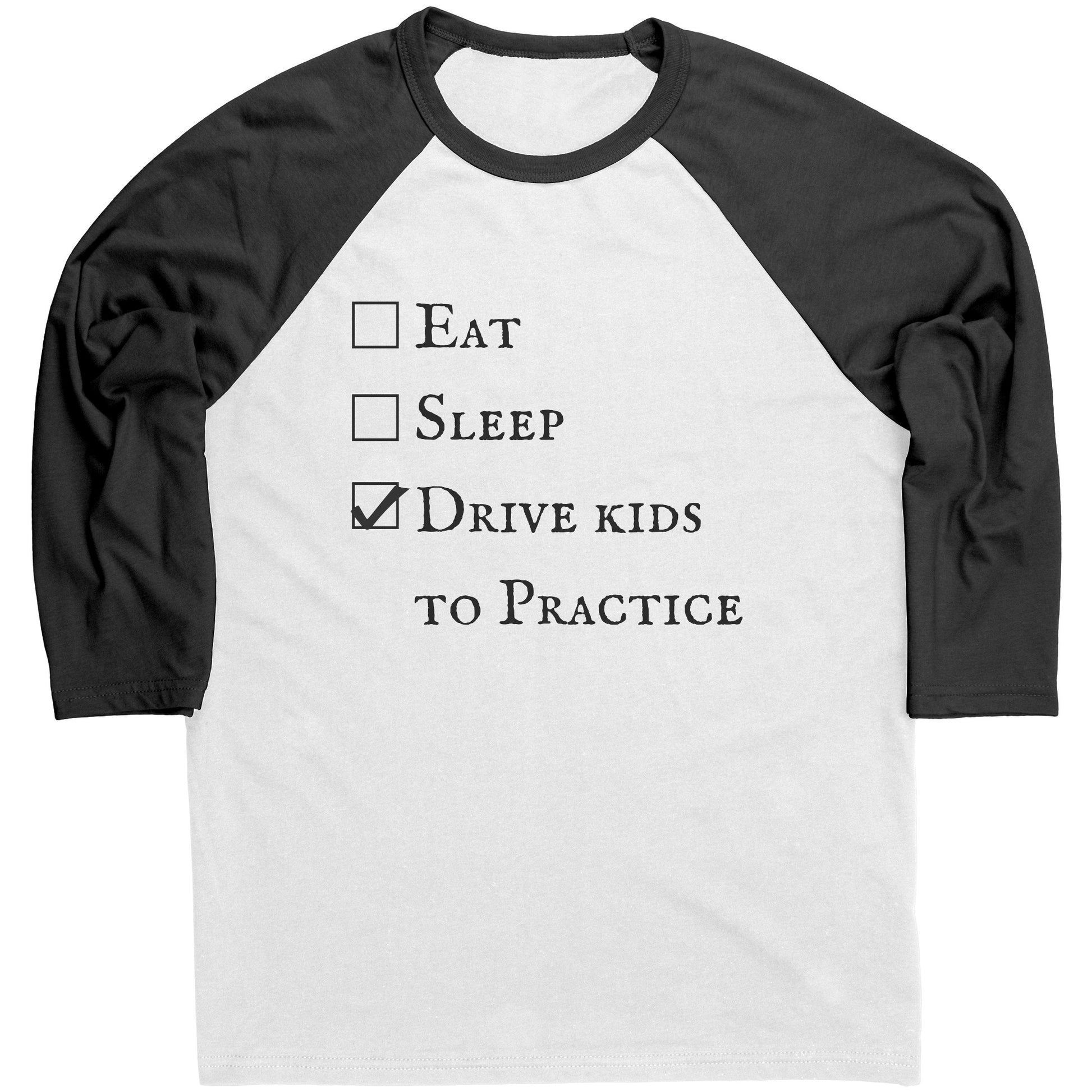 Eat, Sleep, Drive Kids to Practice Checklist Raglan Tee in Black and White