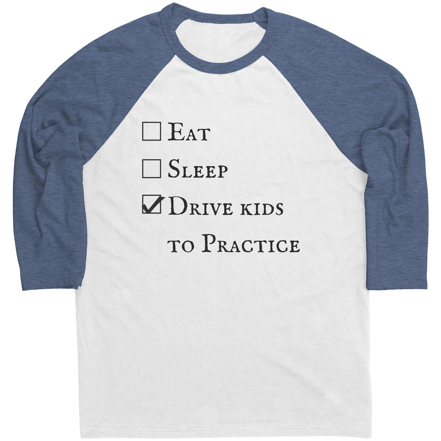 Eat, Sleep, Drive Kids to Practice Checklist Raglan Tee, in white and denim