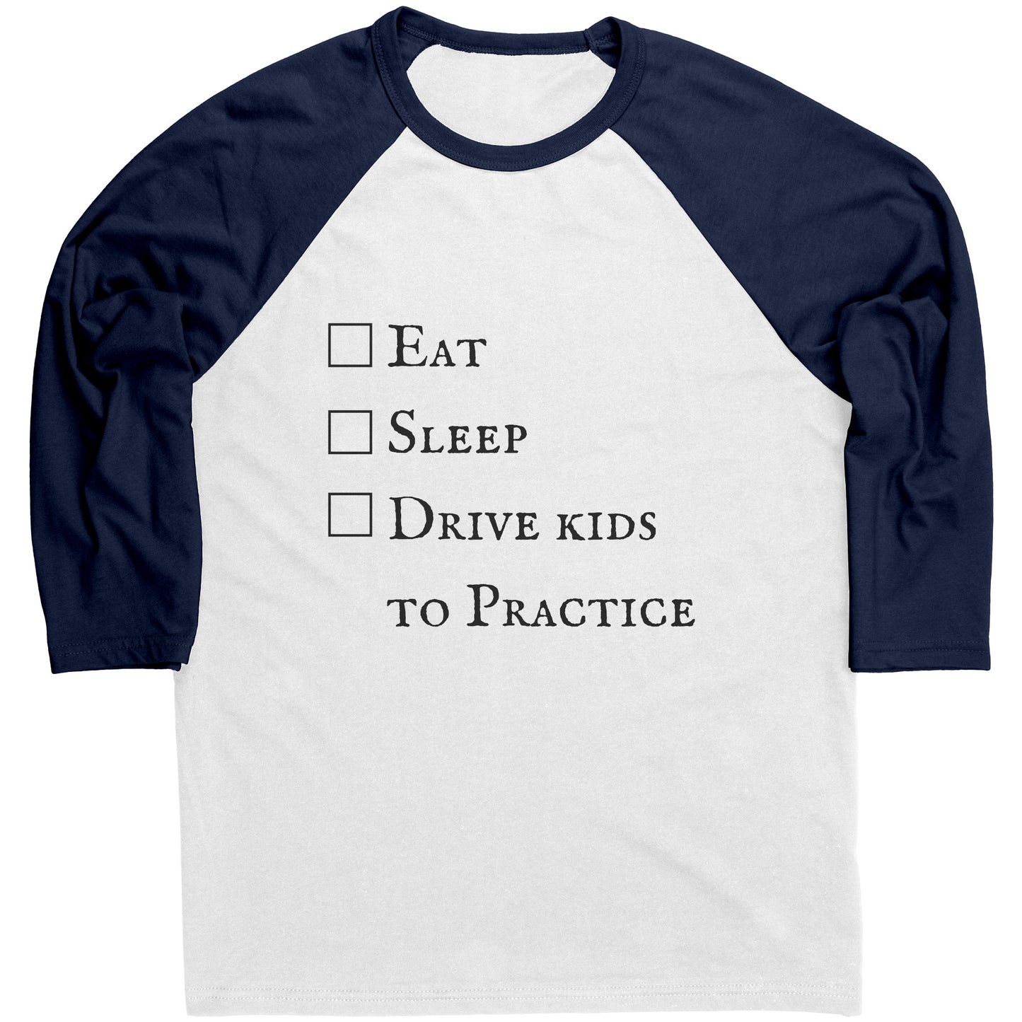 Eat, Sleep, Drive Kids to Practice Raglan Tee, sports parents t-shirt
