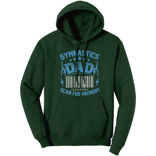Dark Green Gymnastics Dad Scan for Payment Men's Hoodie featuring the phrase "Gymnastics Dad, Scan for Payment" talented gymnasts and a barcode graphic. 