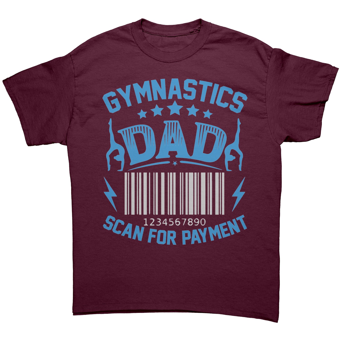 Maroon Gymnastics Dad Scan for Payment Men's T-Shirt featuring the phrase "Gymnastics Dad, Scan for Payment" talented gymnasts and a barcode graphic. 