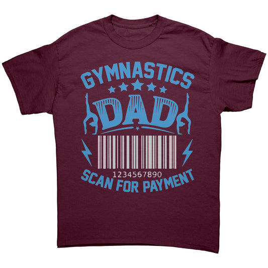 Maroon Gymnastics Dad Scan for Payment Men's T-Shirt featuring the phrase "Gymnastics Dad, Scan for Payment" talented gymnasts and a barcode graphic. 