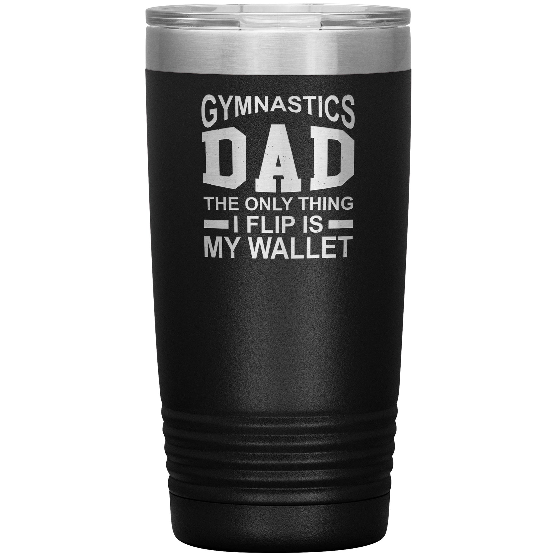 Black Gymnastics Dad: The Only Thing I Flip is my Wallet Insulated Tumbler