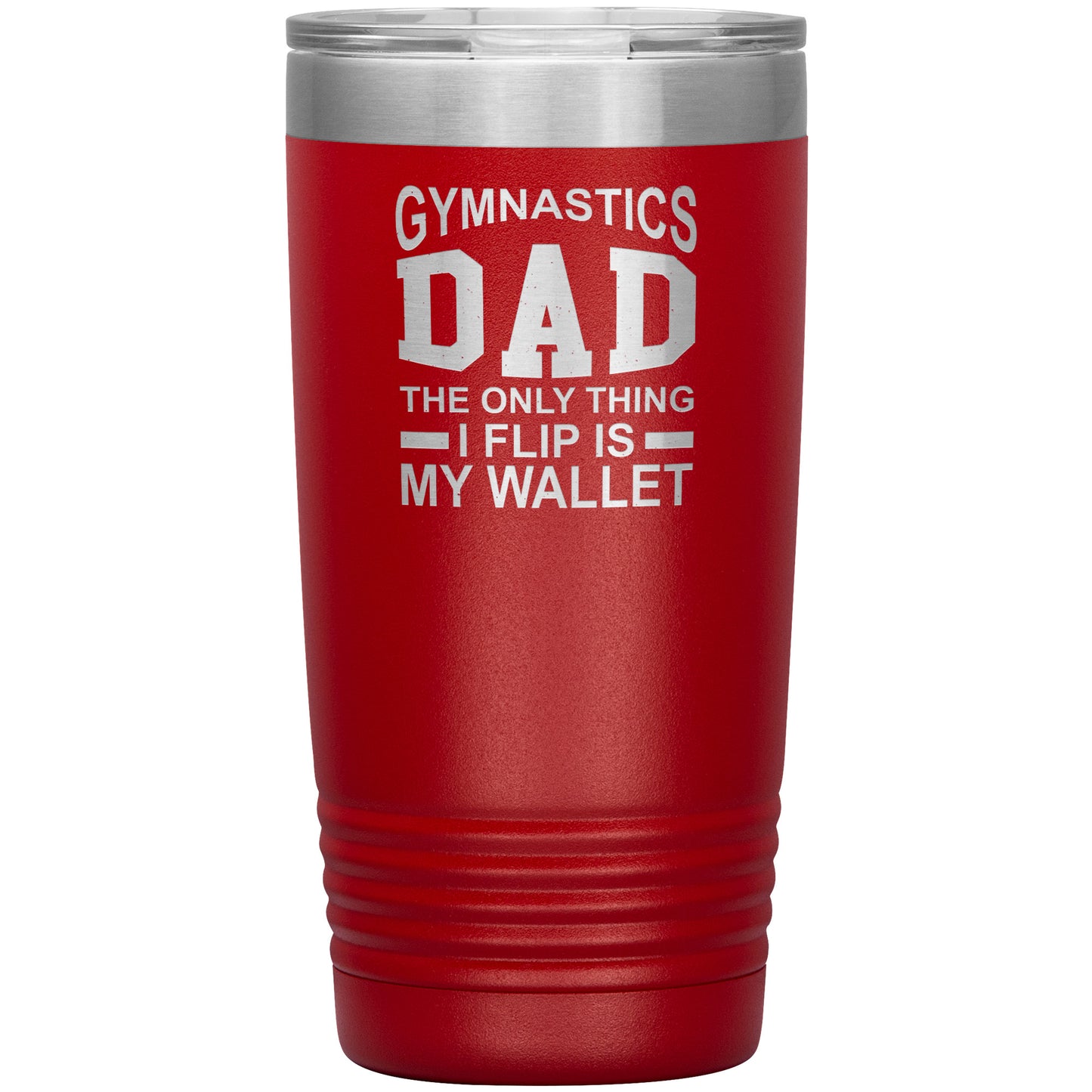 Red Gymnastics Dad: The Only Thing I Flip is my Wallet Insulated Tumbler