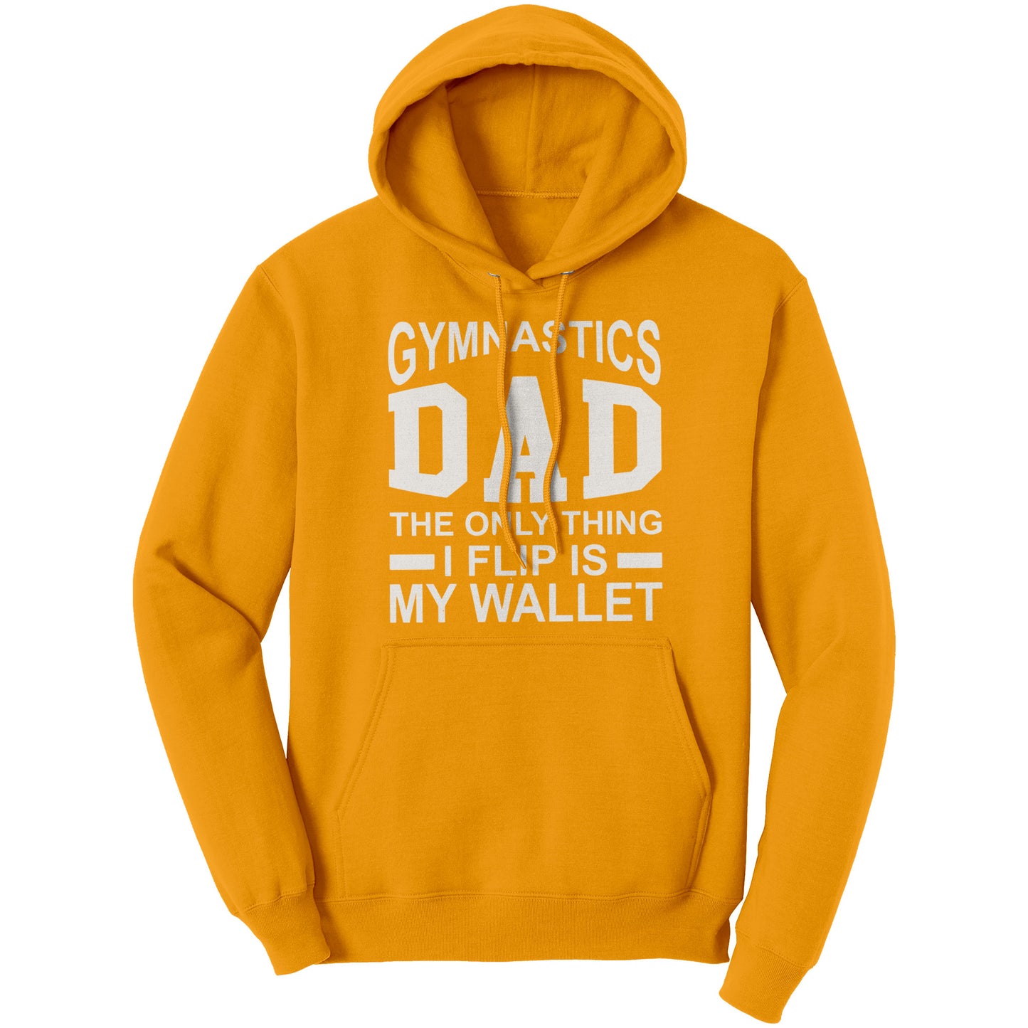 Gold Gymnastics Dad: The Only Thing I Flip is My Wallet Men's Hoodie