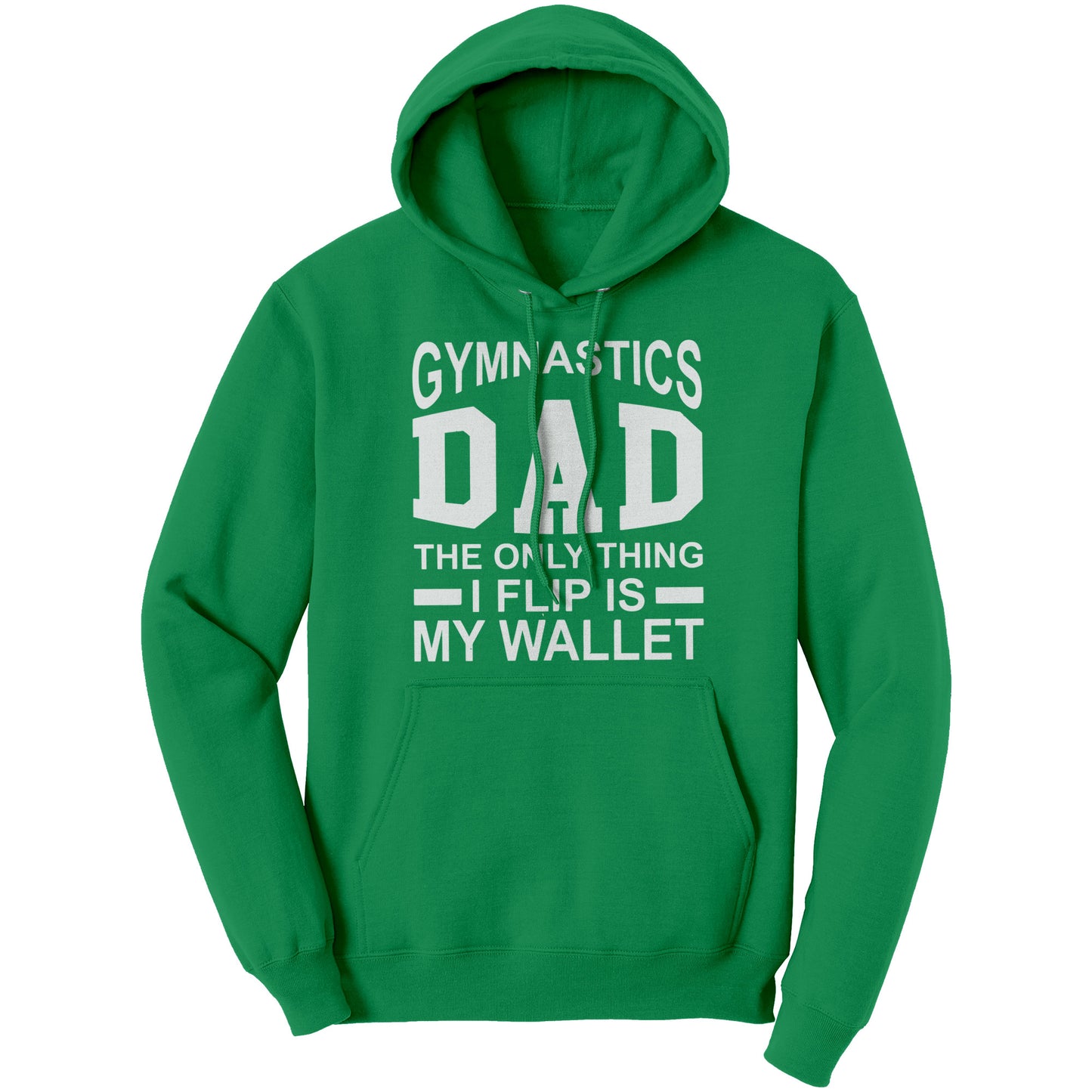 Kelly Green Gymnastics Dad: The Only Thing I Flip is My Wallet Men's Hoodie