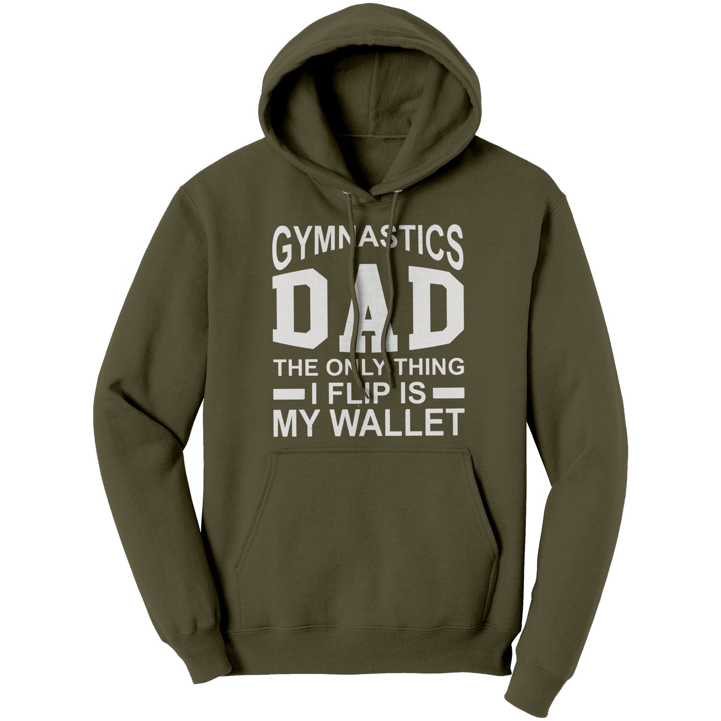 Olive Drab Green Gymnastics Dad: The Only Thing I Flip is My Wallet Men's Hoodie