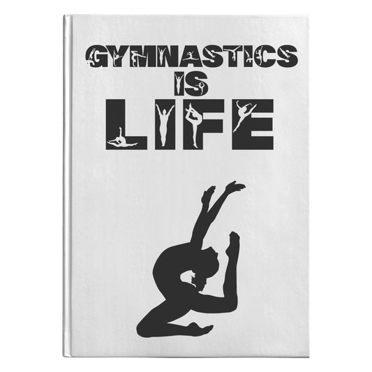 The front of this Gymnastics is Life Hardcover Journal shows a talented gymnast along with the phrase Gymnastics is Life in a fun gymnastics font