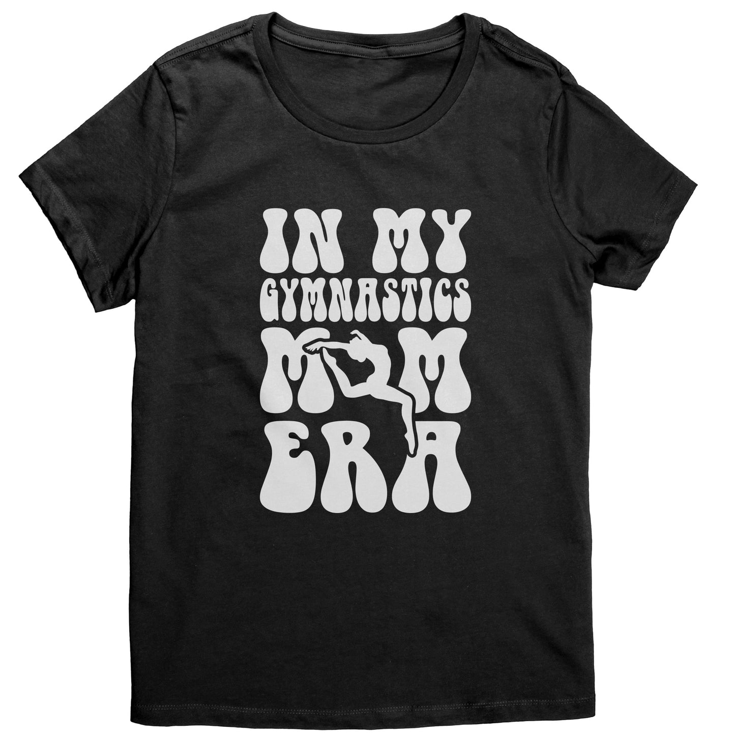 Jet Black  In My Gymnastics Mom Era Women's T-Shirt with white bubble font