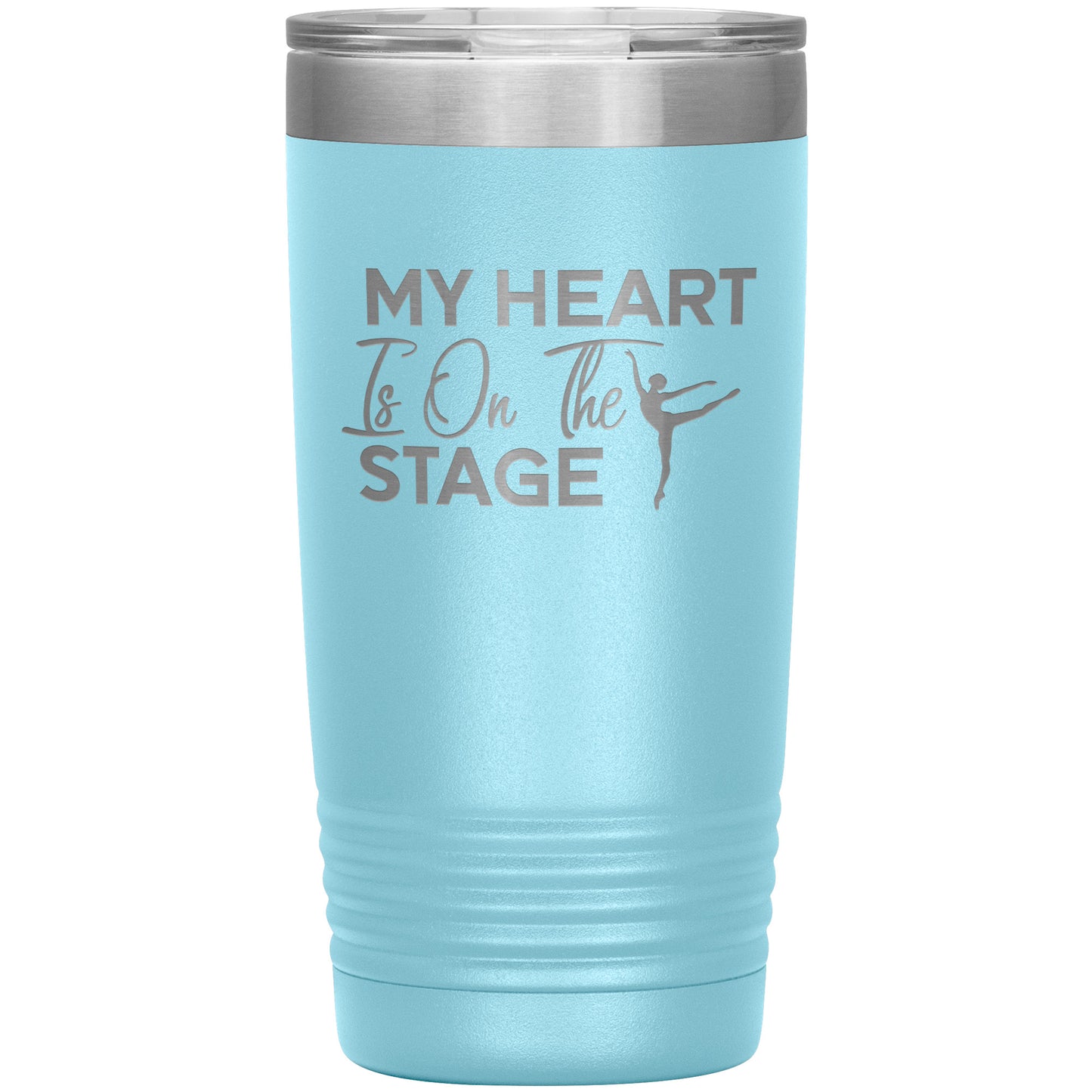 Light blue My Heart is on The Stage 20 oz Tumbler for Dance Moms Says My Heart is on the Stage" with an image of a dancer. 