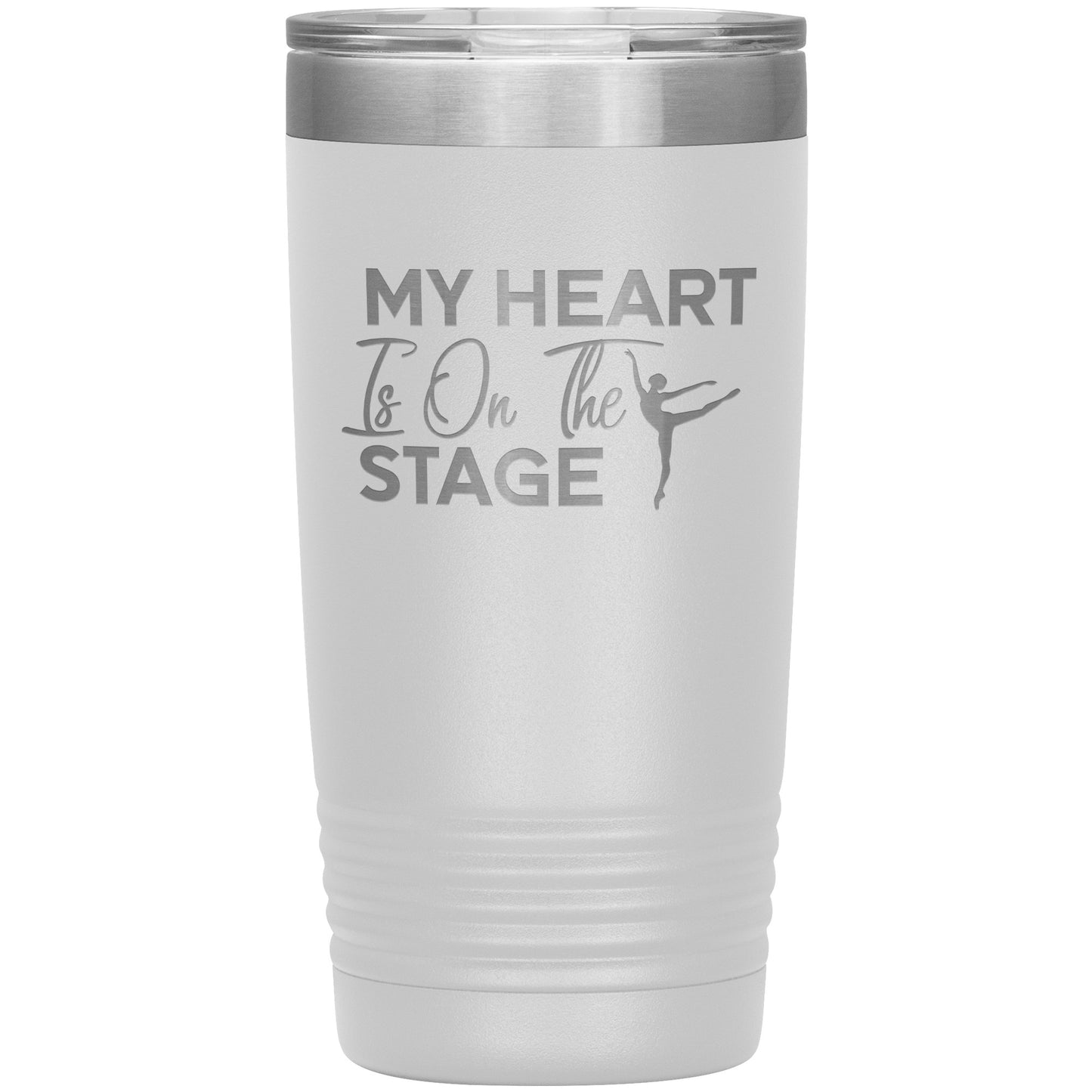 White My Heart is on The Stage 20 oz Tumbler for Dance Moms Says My Heart is on the Stage" with an image of a dancer. 