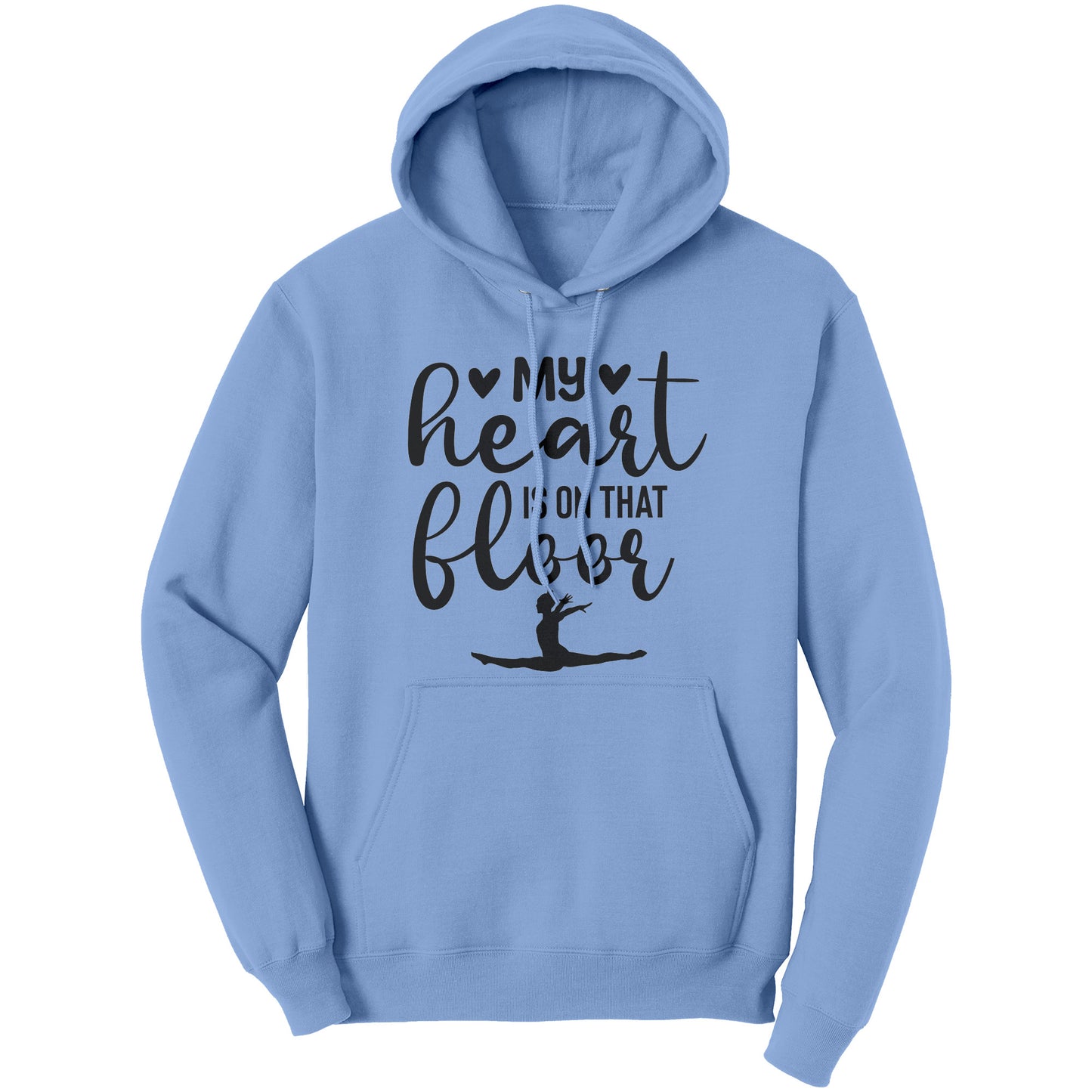 Light Blue colored  "My Heart is on that Floor" Women's Gymnastics Mom Hoodie! This hoodie features a graceful gymnast in motion, along with the phrase "My heart is on that floor" 