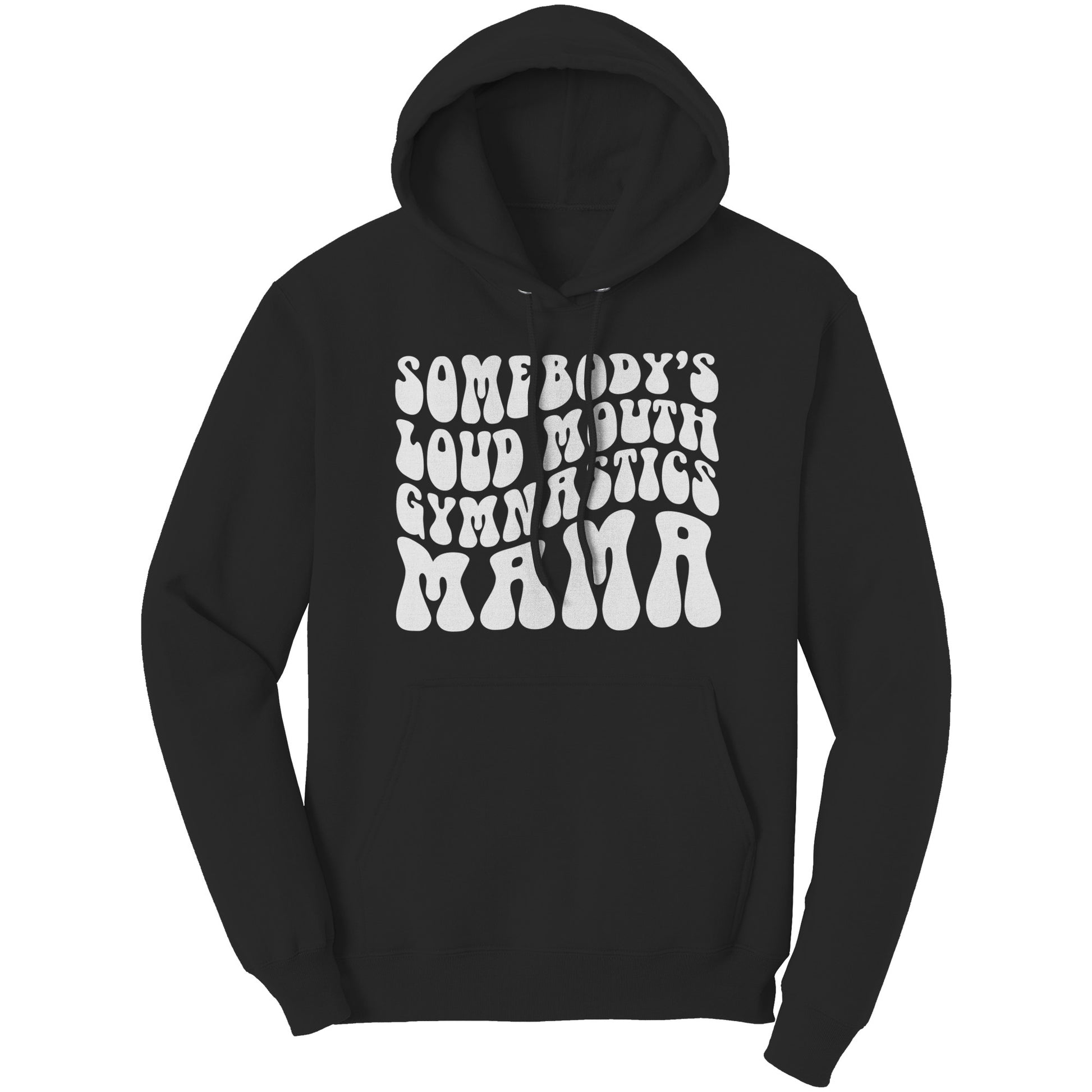 Black Colored Somebody's Loud Mouth Gymnastics Mama Women's Gymnastics Mom Hoodie With White Bubble Font 