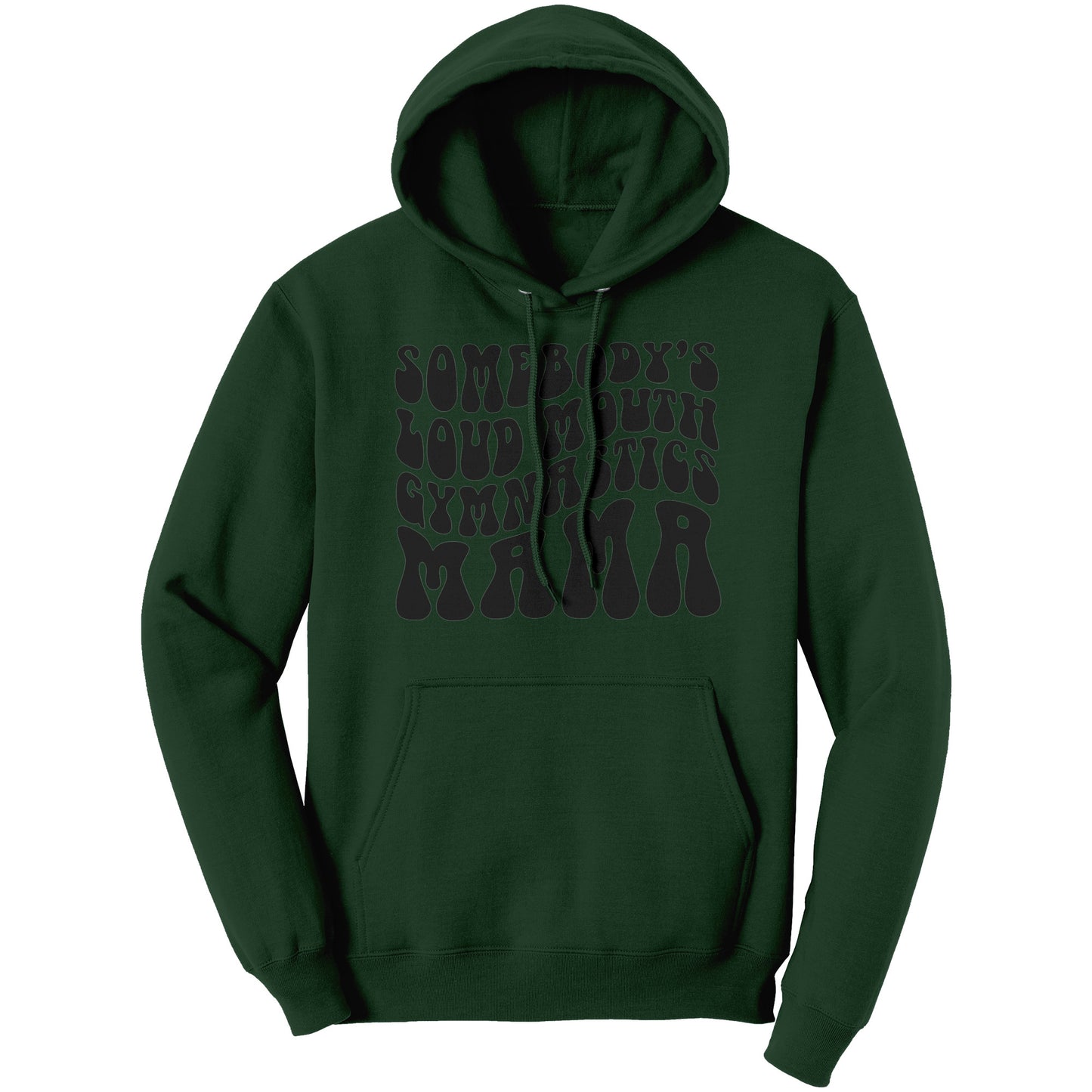 Dark Green Somebody's Loud Mouth Gymnastics Mama Women's Gymnastics Mom Hoodie Bubble Font  