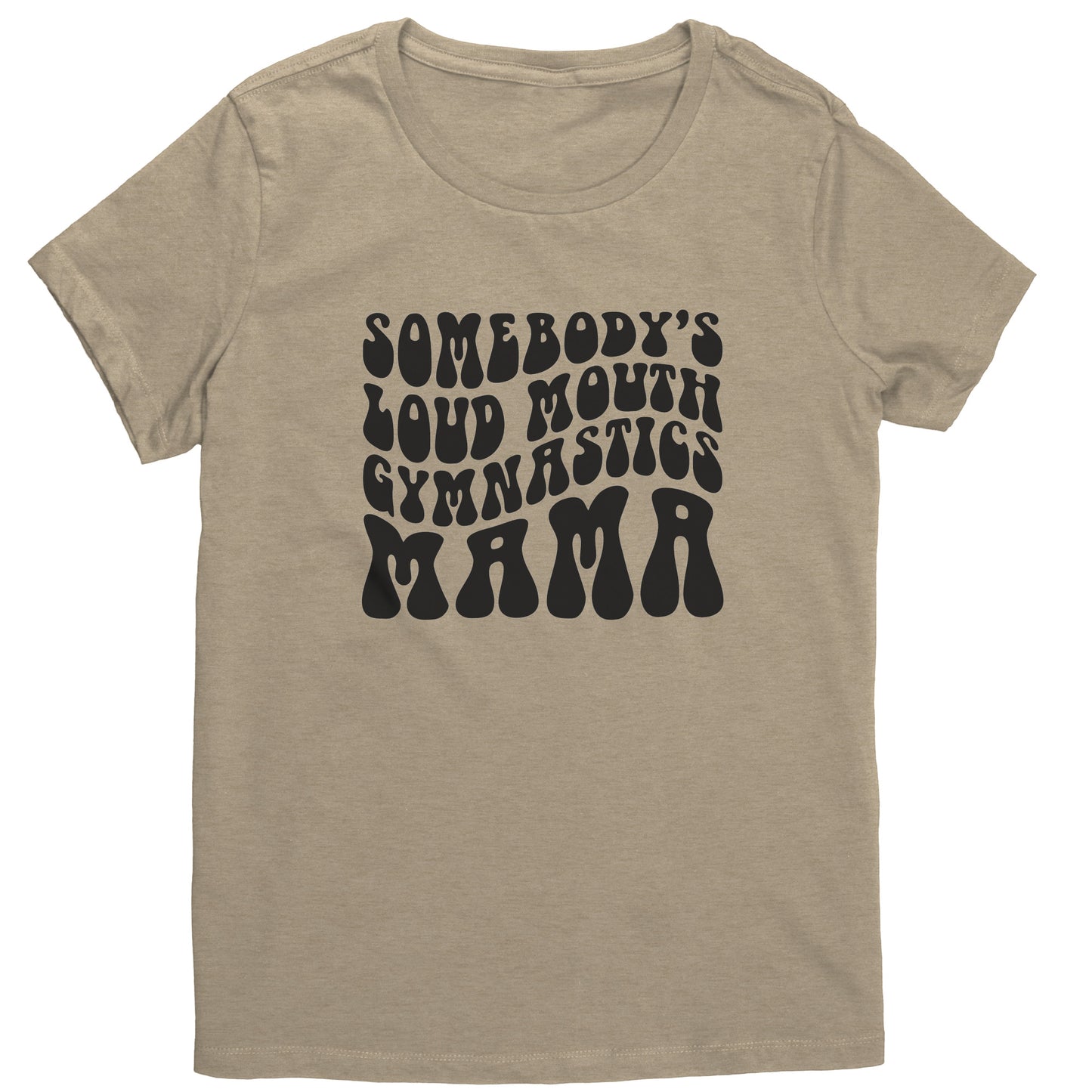 Heathered Latte Somebody's Loud Mouth Gymnastics Mama Women's Gymnastics Mom T-Shirt Bubble Font 