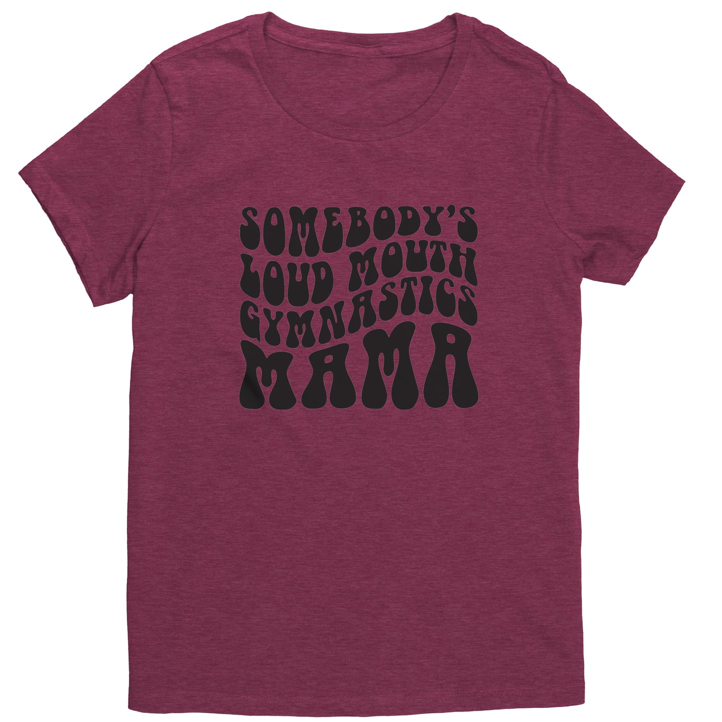Heathered Loganberry Somebody's Loud Mouth Gymnastics Mama Women's Gymnastics Mom T-Shirt Bubble Font 