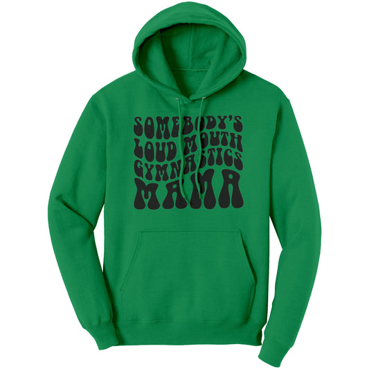 Kelly Green Somebody's Loud Mouth Gymnastics Mama Women's Gymnastics Mom Hoodie Bubble Font 