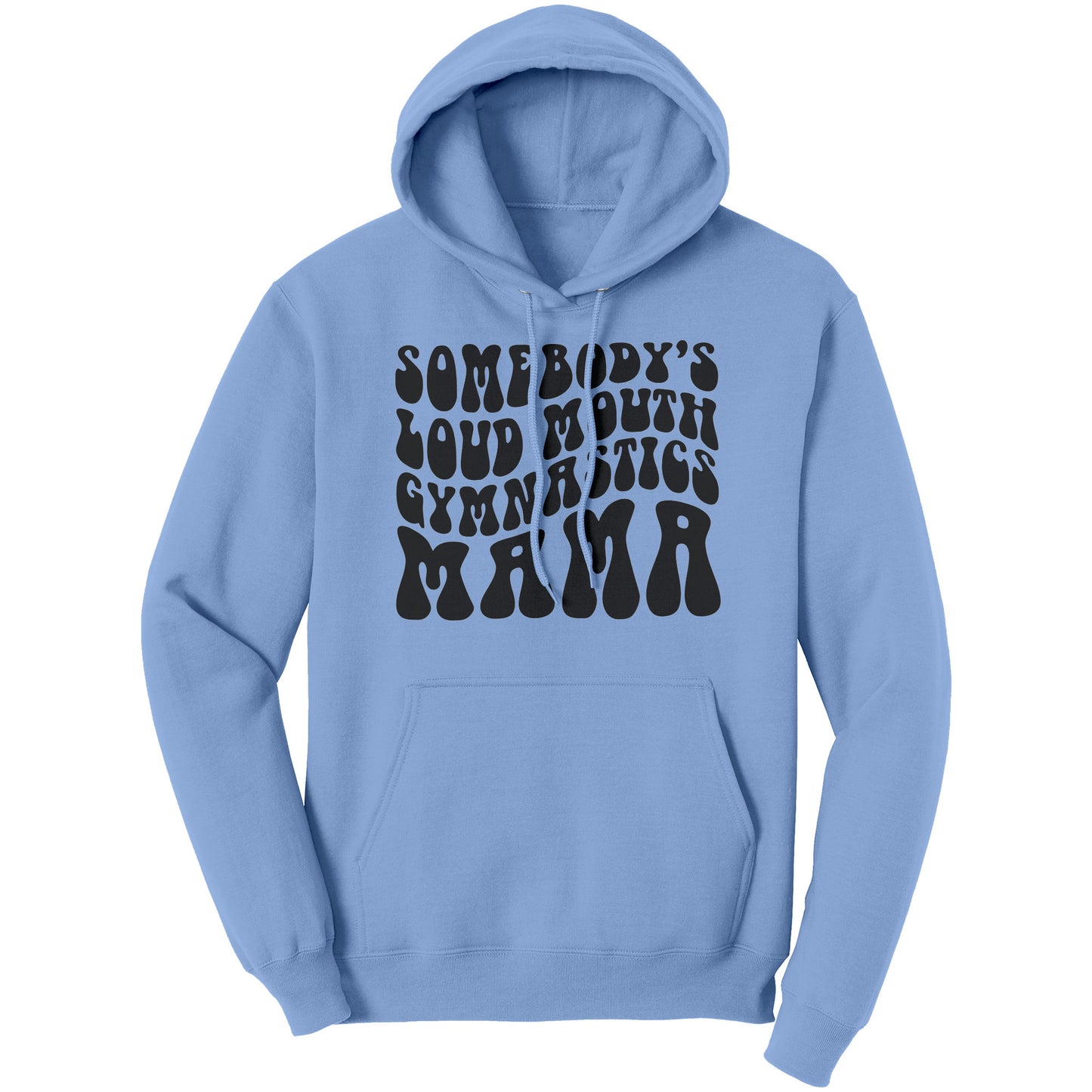 Carolina Blue Somebody's Loud Mouth Gymnastics Mama Women's Gymnastics Mom Hoodie Bubble Font 
