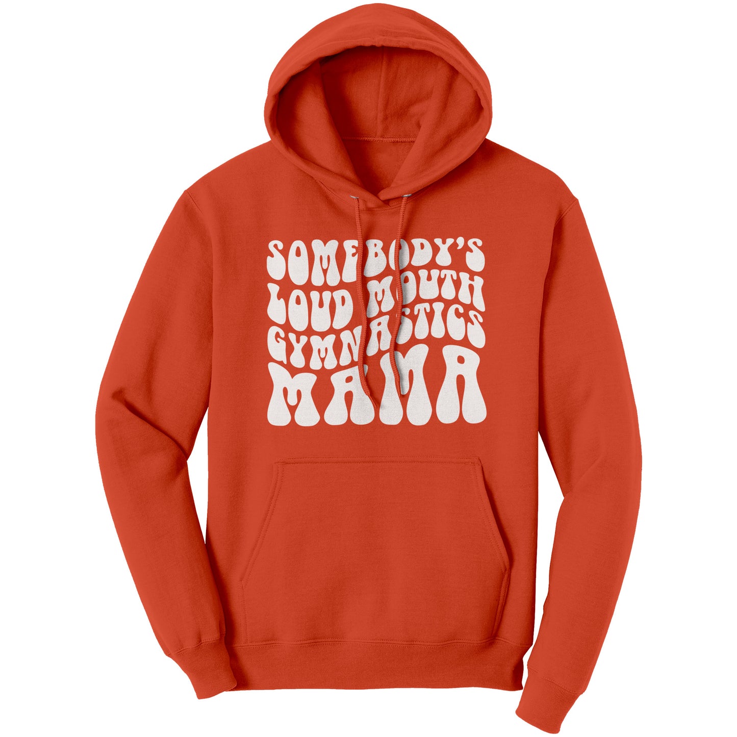 Orange Colored Somebody's Loud Mouth Gymnastics Mama Women's Gymnastics Mom Hoodie With White Bubble Font 
