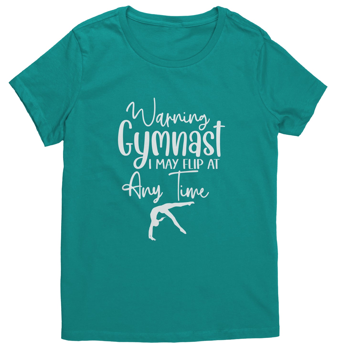 Jade colored Warning Gymnast May Flip at Any Time Women's T-shirt. This t-shirt says Warning Gymnast, I may Flip at Any Time in white font and features a gymnast doing a back handspring.