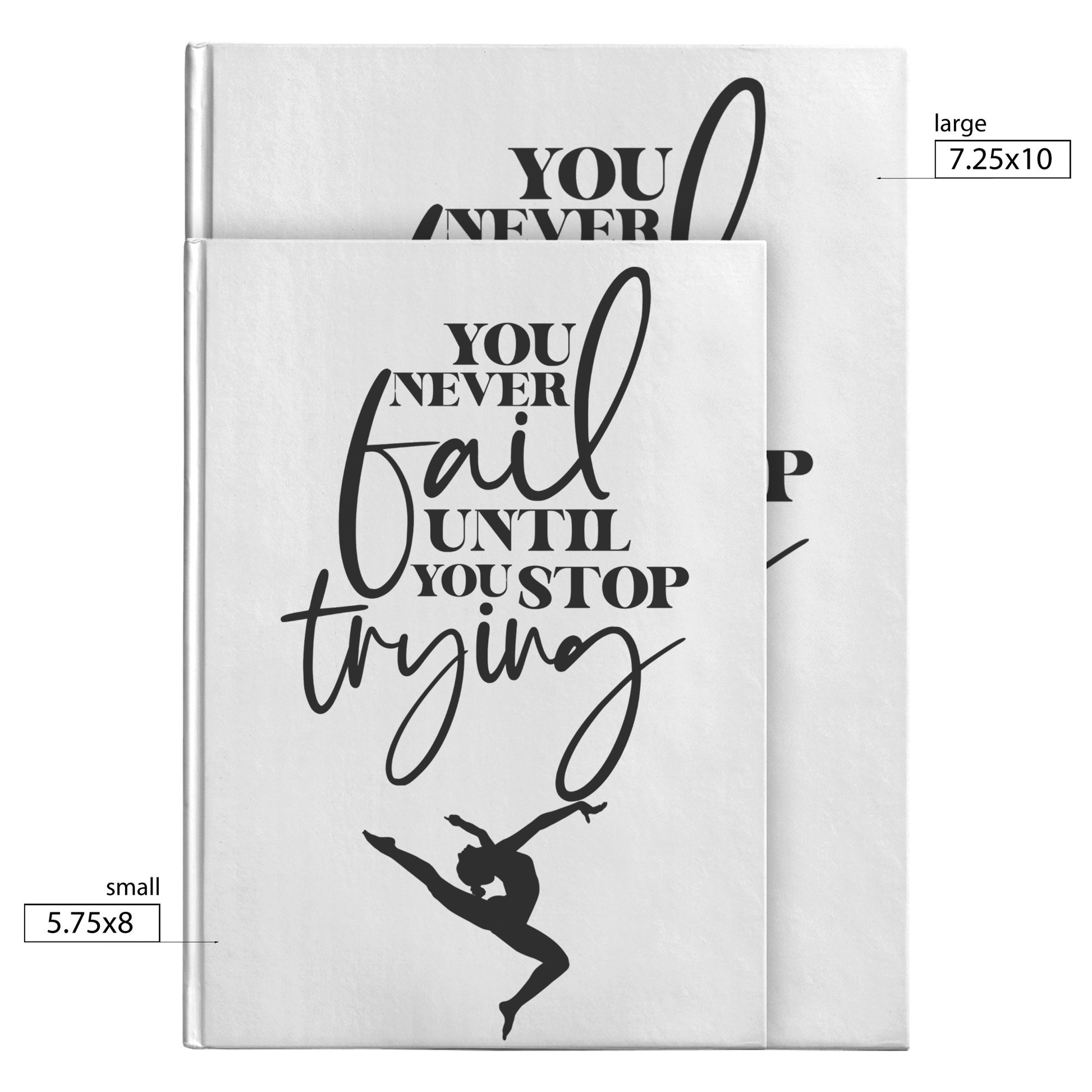 You Never Fail Until You Stop Trying Gymnastics Journal